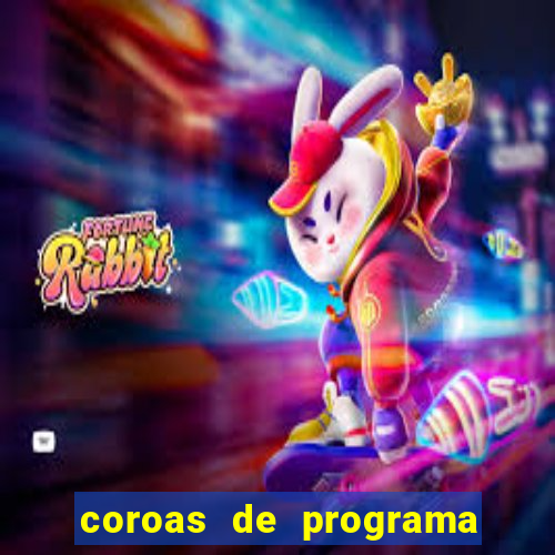 coroas de programa de porto alegre